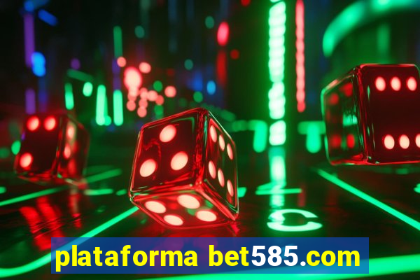 plataforma bet585.com